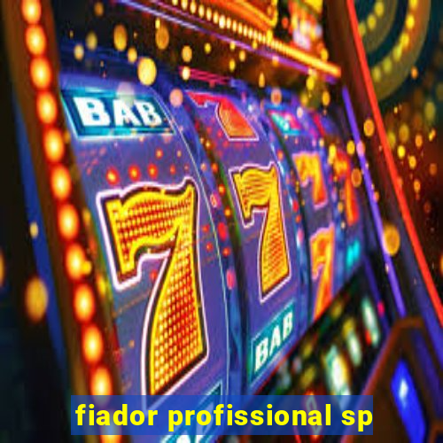 fiador profissional sp